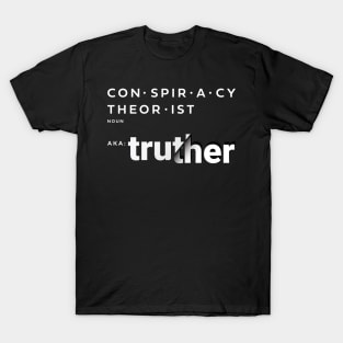 Conspiracy Theorist Definition AKA Truther T-Shirt
